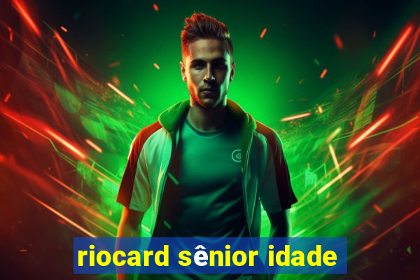 riocard sênior idade